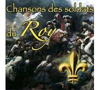 Chansons Des Soldats Du Roy