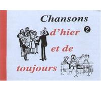 Chansons d'hier et de toujours. 2