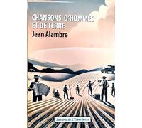 CHANSONS D'HOMMES ET DE TERRE DE 1964 A NOS JOURS