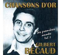Chansons d'or : Gilbert Bécaud, Ses Premières Années, Volume 3