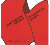 Chansons du peuple - Jean-Baptiste Clément - Le Temps Des Cerises - broché - Poésie