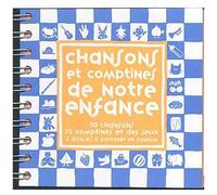 Chansons Et Comptines De Notre Enfance : 50 Chansons, 75 Comptines Et Des Jeux