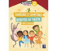 Chansons et comptines revisitées au théâtre 5 - 8 ans