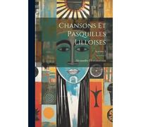 Chansons Et Pasquilles Lilloises; Volume 3