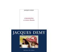 Chansons et textes chantés - Jacques Demy - Leo Scheer - broché - Partition