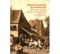 Chansons Françaises De Tradition Orale - 1900 Textes Et Mélodies Collectés Par Patrice Coirault