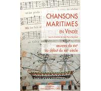Chansons maritimes en Vendée: Oeuvres du XVIe au début du XIXe siècle