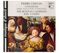 Chansons, Messe "Sur Le Pont D'avignon" The Boston Camerata