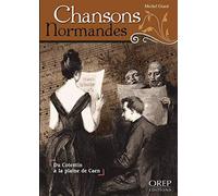 Chansons normandes: Du Cotentin à la plaine de Caen