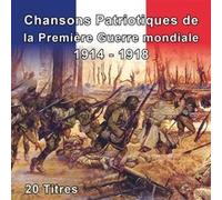 Chansons Patriotiques de la Première Guerre mondiale 1914 - 1918