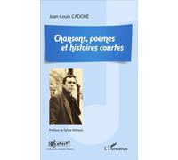 Chansons, poèmes et histoires courtes - Jean-Louis Cadoré - L'harmattan - broché - Anthologie