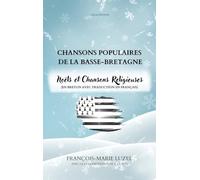 Chansons populaires de la Basse-Bretagne: Noëls et Chansons Religieuses (en breton avec traduction en français)