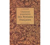 Chansons populaires des Pyrénées françaises - Jean Poueigh - Jeanne Laffitte - broché - Beau livre