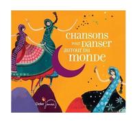 Chansons pour danser autour du monde (CD) E