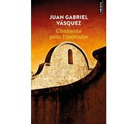 Chansons pour l'incendie - Juan Gabriel Vasquez - Points - Poche - Roman
