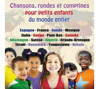 Chansons, Rondes Et Comptines Pour Petits Enfants Du Monde Entier