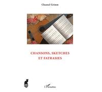 Chansons, sketches et fatrasies - Chantal Grimm - L'harmattan - broché - Beau livre