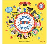 Chansons super chouettes: Quitte ta turbulette, pose ta trottinette et pousse la chansonnette !
