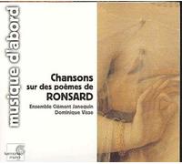 Chansons Sur Des Poemes De Ronsard, Par L'ensemble Clément Janequin