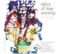 Chant Artist Collective / Lee Scratch Perry - Relics Of Tree Worship (In Dub) [Vinyl Lp]