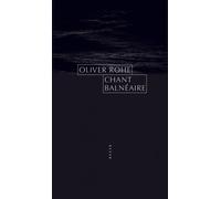Oliver Rohe – Chant balnéaire – Roman – broché