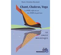 Chant, Chakras, Yoga: La voix, reflet de soi. Une voie de guérison