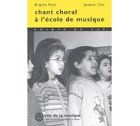 Chant choral à l'école de musique - Brigitte Rose - Cite De La Musique - broché - Guide