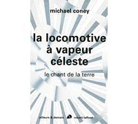 Chant de la Terre, Tome 2 : La Locomotive à Vapeur Céleste