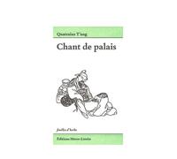 Chant De Palais - Quatrains T'ang