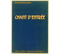 Chant d'entrée Vie liturgique et mystère de l'unité dans l'Eglise orthodoxe - Basile de Stravronikita - Labor Et Fides - broché - Livre