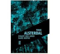 Chant des âmes sans repos Tove Alsterdal (Auteur), Johanna Brock (Traduction), Erwan Le Bihan (Traduction)