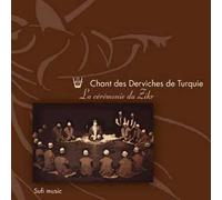Chant Des Derviches De Turquie : La Cérémonie Du Zikr
