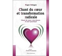 Chant Du CUr Et Transformation Radicale - Chant Du Coeur, Voie Directe Et Saut Quantique