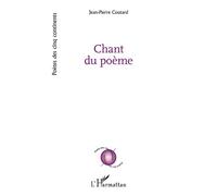 Chant du poème - Jean-Pierre Coutard - L'harmattan - broché - Poésie
