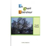 Chant libérateur - Yseult Welsch - Le Mercure Dauphinois - broché - Essai