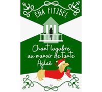 Chant lugubre au manoir de tante Aglaé: Un cosy mystery en Bretagne