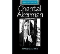 Chantal Akerman by Marion Schmid Marion Schmid (Auteur)