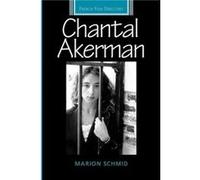 Chantal Akerman by Marion Schmid Marion Schmid, (Auteur)