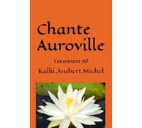 Chante Auroville: Les années 70