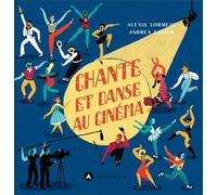 Chante et danse au cinéma - Alexis Lormeau - Apprimerie - cartonné - Document jeunesse