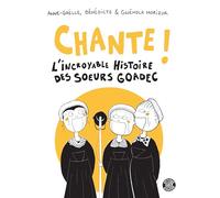 Chante !: L'incroyable histoire des soeurs Goadec