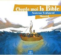 Chante Moi La Bible-Nouveau Testament