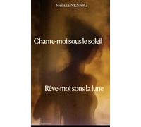 Chante-moi sous le soleil, rêve-moi sous la lune