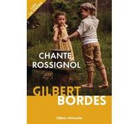 Chante, Rossignol Gilbert Bordes (Auteur)