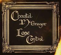 Chantel McGregor - Lose Control