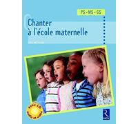 Chanter à l'école maternelle (+ CD): PS - MS - GS