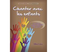 Chanter avec les enfants Méthodologie d´apprentissage du chant - Gilbert Joss - Ligue Pour La Lecture De La Bible - broché - Essai