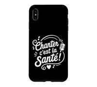 Chanter C’est La Santé Humour Musique Chant Chœur Chorale Coque pour iPhone XS Max