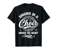 Chanter dans Une Chorale Fait Sourire Mon cœur mélomane T-Shirt