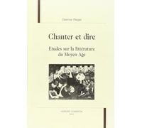 Chanter et dire: études sur la littérature du Moyen Age